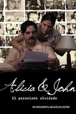 Alicia y John, el Peronismo Olvidado (2009) Alicia y John, el Peronismo Olvidado (2009)