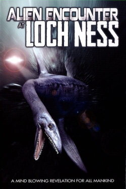Alien Encounter at Loch Ness (2014) Alien Encounter at Loch Ness (2014)