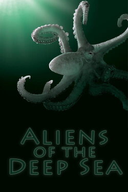 Aliens of the Deep Sea (2010) Aliens of the Deep Sea (2010)