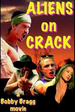 Aliens on Crack (2009) Aliens on Crack (2009)