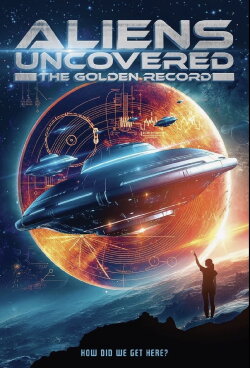 Aliens Uncovered: The Golden Record (2023) Aliens Uncovered: The Golden Record (2023)