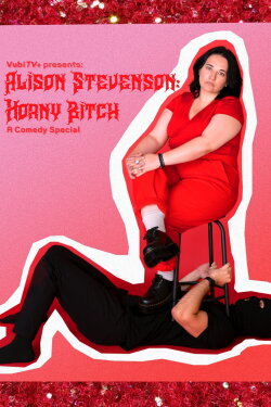 Alison Stevenson: Horny Bitch (2023) Alison Stevenson: Horny Bitch (2023)