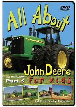 All About John Deere for Kids, Part 3 (2005) All About John Deere for Kids, Part 3 (2005)