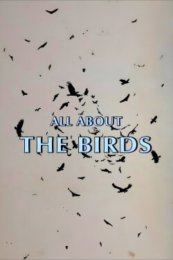All About 'The Birds' (2000) All About 'The Birds' (2000)