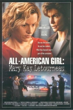 All-American Girl: The Mary Kay Letourneau Story (2000) All-American Girl: The Mary Kay Letourneau Story (2000)