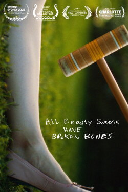 All Beauty Queens Have Broken Bones (2024) All Beauty Queens Have Broken Bones (2024)