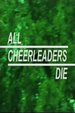 All Cheerleaders Die (2001) All Cheerleaders Die (2001)