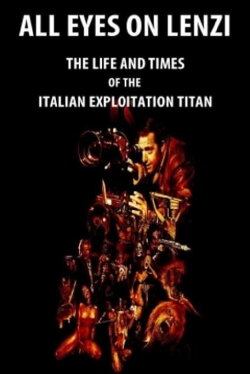 All Eyes on Lenzi: The Life and Times of the Italian Exploitation Titan (2018) All Eyes on Lenzi: The Life and Times of the Italian Exploitation Titan (2018)