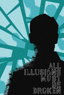 All Illusions Must Be Broken (2024) All Illusions Must Be Broken (2024)