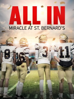 All In: Miracle at St. Bernard's (2022) All In: Miracle at St. Bernard's (2022)