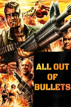 All Out of Bullets (2012) All Out of Bullets (2012)