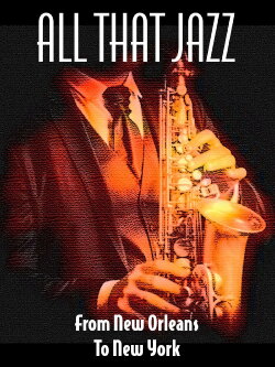 All That Jazz: From New Orleans to New York (2018) All That Jazz: From New Orleans to New York (2018)