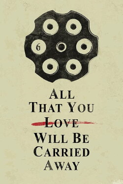 All That You Love Will Be Carried Away (2017) All That You Love Will Be Carried Away (2017)