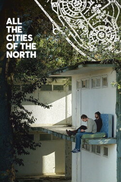 All the Cities of the North (2016) All the Cities of the North (2016)