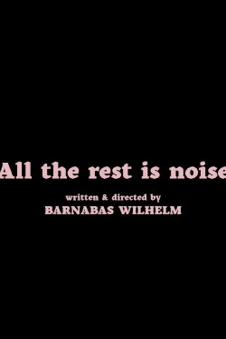 All the Rest Is Noise (2022) All the Rest Is Noise (2022)