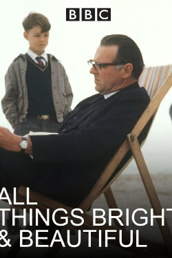 All Things Bright and Beautiful (1994) All Things Bright and Beautiful (1994)