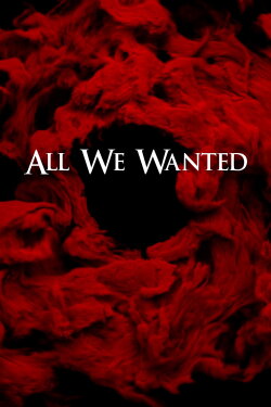 All We Wanted (2024) All We Wanted (2024)