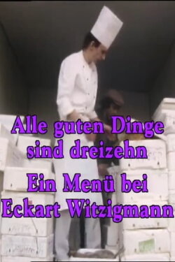 Alle guten Dinge sind dreizehn - Ein Menü bei Eckart Witzigmann (1984)