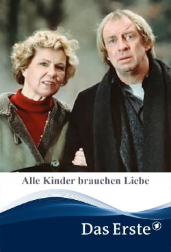 Alle Kinder brauchen Liebe (2000) Alle Kinder brauchen Liebe (2000)