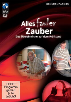 Alles fauler Zauber!? Das Übersinnliche auf dem Prüfstand (2008)