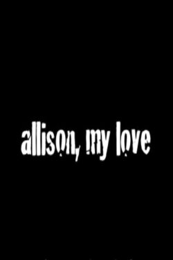 Allison, My Love (2009)