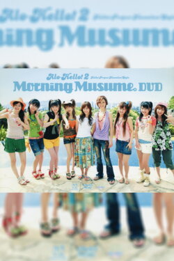 Alo-Hello! 2 ~Morning Musume.~ (2007) Alo-Hello! 2 ~Morning Musume.~ (2007)