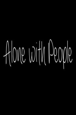Alone with People (2014) Alone with People (2014)