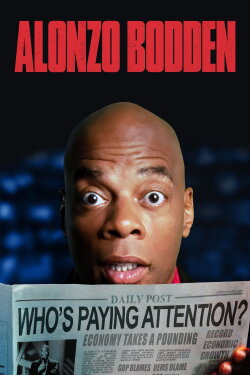 Alonzo Bodden: Who's Paying Attention (2011) Alonzo Bodden: Who's Paying Attention (2011)