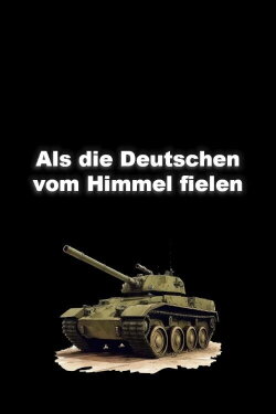 Als die Deutschen vom Himmel fielen (2008) Als die Deutschen vom Himmel fielen (2008)