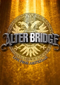 Alter Bridge - Live from Amsterdam (2009) Alter Bridge - Live from Amsterdam (2009)