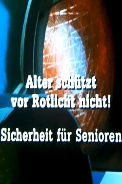 Alter schützt vor Rotlicht nicht! - Sicherheit für Senioren (1987) Alter schützt vor Rotlicht nicht! - Sicherheit für Senioren (1987)