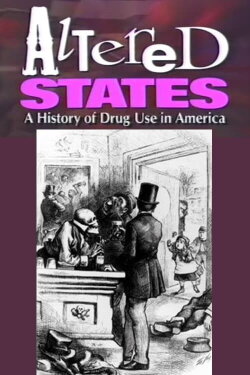 Altered States: Alcohol and Other Drugs in America (1993) Altered States: Alcohol and Other Drugs in America (1993)