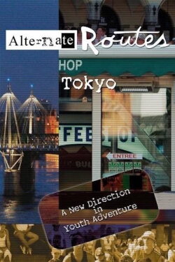 Alternate Routes Tokyo (2010) Alternate Routes Tokyo (2010)
