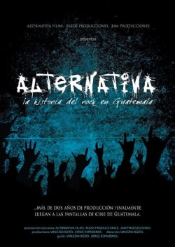 Alternativa, la historia del rock en Guatemala (2011) Alternativa, la historia del rock en Guatemala (2011)
