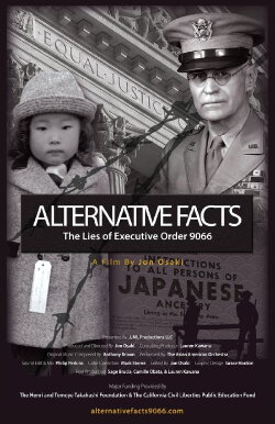 Alternative Facts; The Lies of Executive Order 9066 (2018) Alternative Facts; The Lies of Executive Order 9066 (2018)