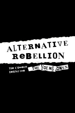 Alternative Rebellion: The Beginning of Britain's Alternative Comedy Scene (2007)
