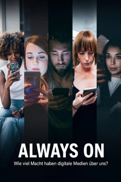 Always on - How much power does digital media have over us? (2019) Always on - How much power does digital media have over us? (2019)