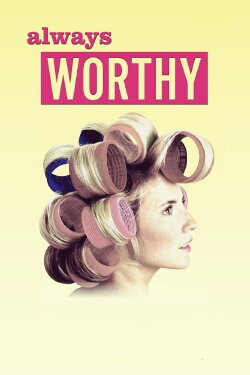 Always Worthy (2016) Always Worthy (2016)