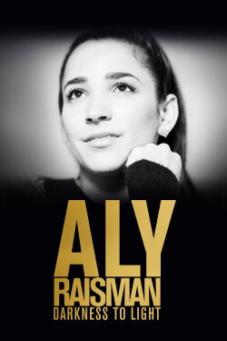 Aly Raisman: Darkness to Light (2021) Aly Raisman: Darkness to Light (2021)