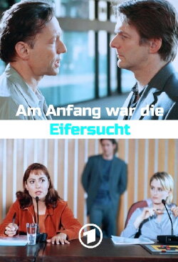 Am Anfang war die Eifersucht (2001) Am Anfang war die Eifersucht (2001)