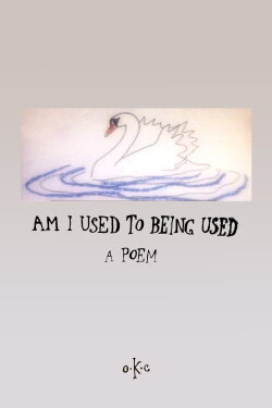 Am I Used To Being Used (2024) Am I Used To Being Used (2024)