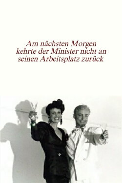Am nächsten Morgen kehrte der Minister nicht an seinen Arbeitsplatz zurück (1986) Am nächsten Morgen kehrte der Minister nicht an seinen Arbeitsplatz zurück (1986)