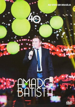 Amado Batista - 40 Anos Ao Vivo (2016) Amado Batista - 40 Anos Ao Vivo (2016)