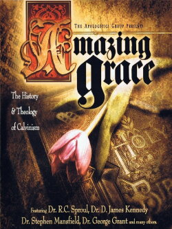 Amazing Grace: The History and Theology of Calvinism (2004) Amazing Grace: The History and Theology of Calvinism (2004)