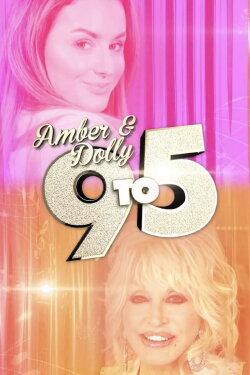 Amber & Dolly: 9 to 5 (2019) Amber & Dolly: 9 to 5 (2019)