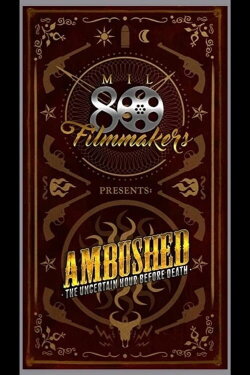 Ambushed: The Uncertain Hour before Death (2021) Ambushed: The Uncertain Hour before Death (2021)