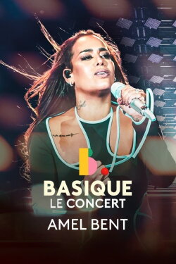 Amel Bent - Basique, le concert (2022) Amel Bent - Basique, le concert (2022)