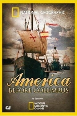 America Before Columbus (2009) America Before Columbus (2009)