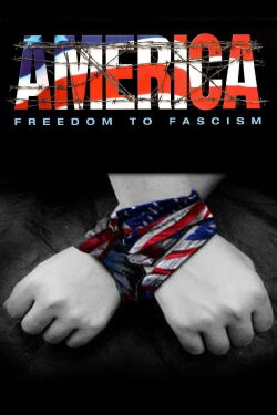 America: Freedom to Fascism (2006) America: Freedom to Fascism (2006)