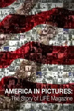 America in Pictures - The Story of Life Magazine (2011) America in Pictures - The Story of Life Magazine (2011)